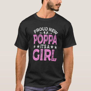 Manar Proud New Poppa its A Girl Gender Reveal Bab T Shirt