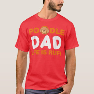 Manar Pudel Pappa är ruff Hundägare Puppy Älskare T Shirt