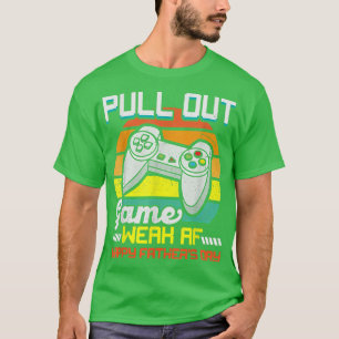 Manar pull out-spelet Weak AF Lycklig Fars dag Fun T Shirt