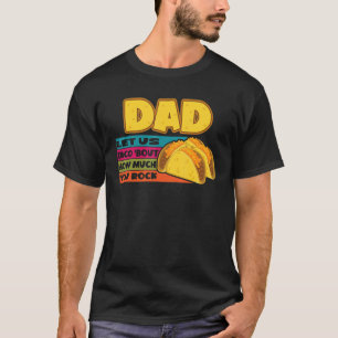 Manar Retro Pappa låter oss Taco säga hur mycket d T Shirt