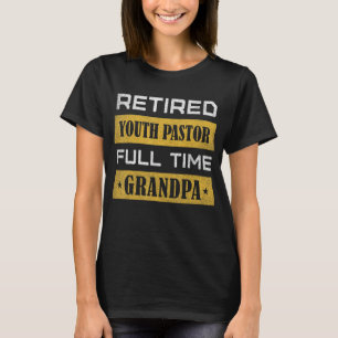 Manar Retrött Youth Pastor Fullt Time Grandpa T Shirt