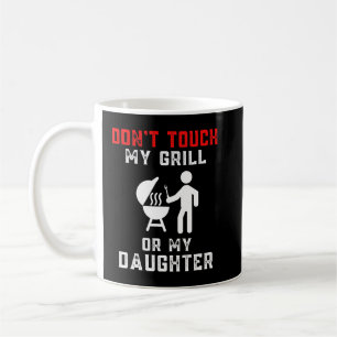 Manar rör inte mitt grill eller min dotterknut kaffemugg