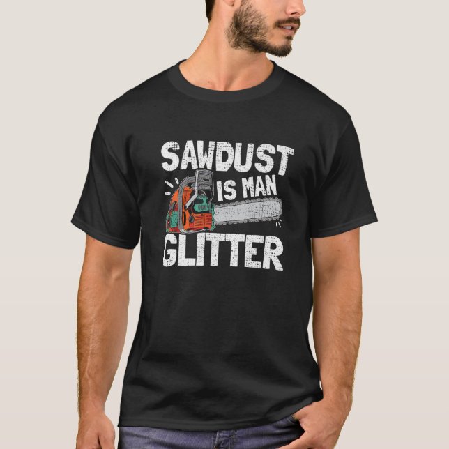 Manar Sawdust är Man Glitter Lumberjack Chainszo F T Shirt (Framsida)