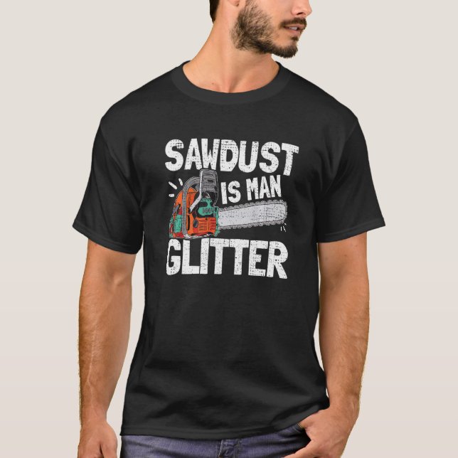 Manar Sawdust är Man Glitter Lumberjack Chainszo F T Shirt (Framsida)