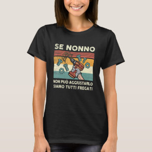 Manar Se Nonno non Può Aggiustarlo Italienska farf T Shirt