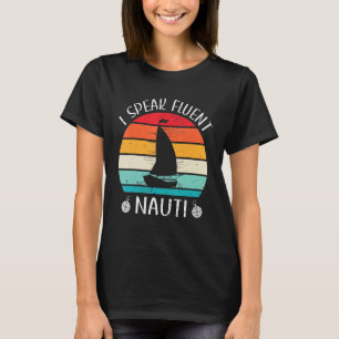Manar segelbåt I talar fluent Nauti segelkapten T Shirt