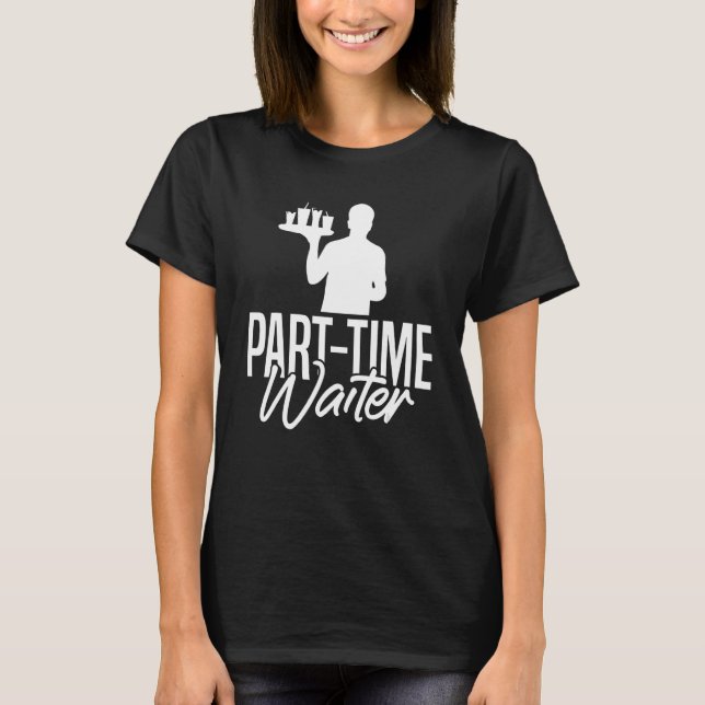 Manar Servitör deltid - server Restaurant Worker W T Shirt (Framsida)