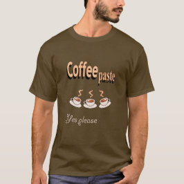 Manar-shirt Coffee Paste Funny Coffee Pun T Shirt