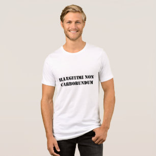 Manar Shirt Illegitimi non carborundum T