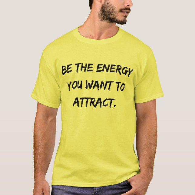 Manar-shirt "Var den energi du vill locka" T Shirt (Framsida)