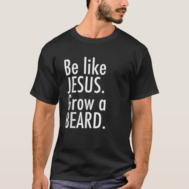 Manar ska vara som Jesus föda ett skägg T Shirt (Framsida)