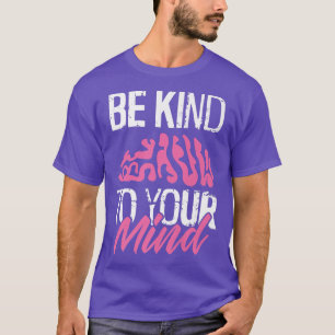 Manar ska vara vänligt mot dig - hjärnans psykiska t shirt