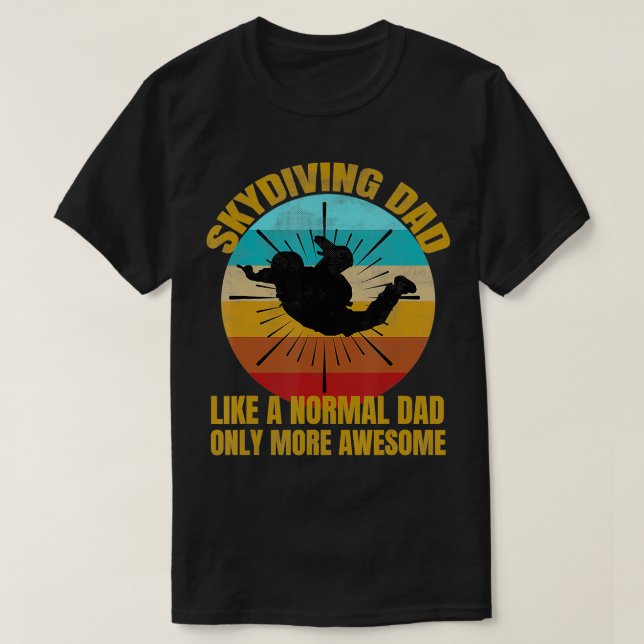Manar Skydiving Pappa som ett normalt Pappa är bar T Shirt (Design framsida)