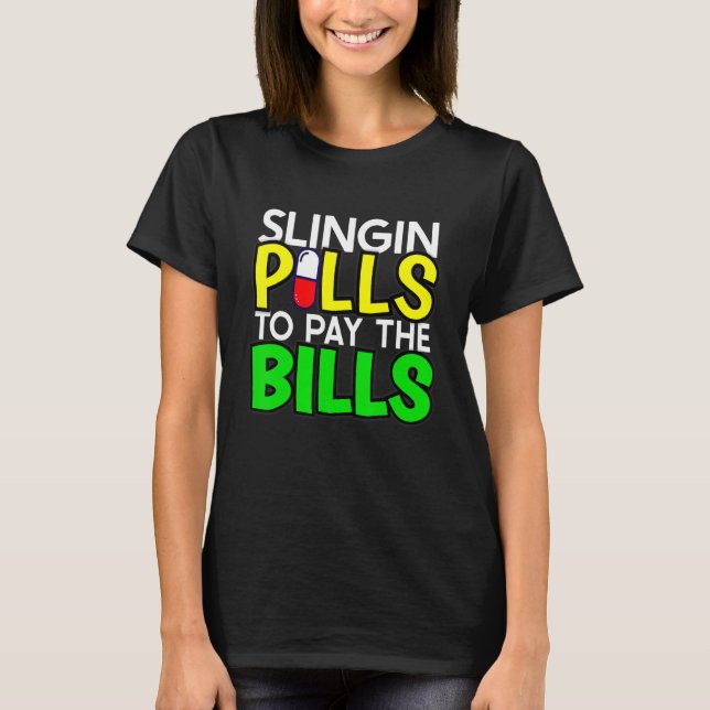 Manar Slingintabletter Betalar Bills Pharmacy Tech T Shirt (Framsida)
