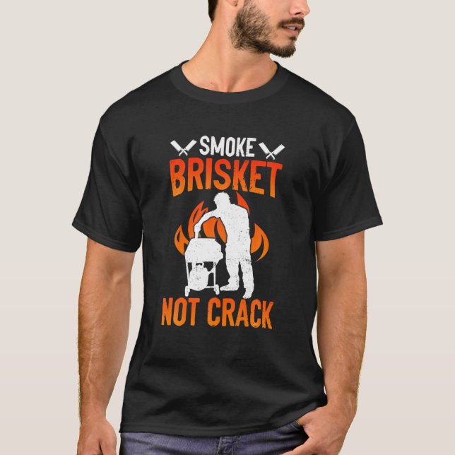 Manar Smoke Brisket Not Crack Funny BBQ T Shirt (Framsida)