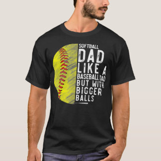Manar Softball Pappa precis som en baskeboll Pappa T Shirt