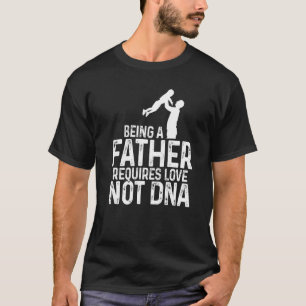 Manar som är ett Far kräver Kärlek, inte Pappor, T Shirt