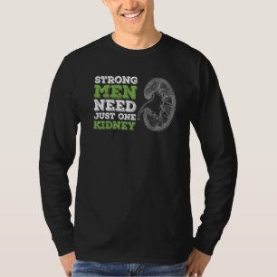 Manar Starkt Manar behöver bara en njure till ditt T Shirt
