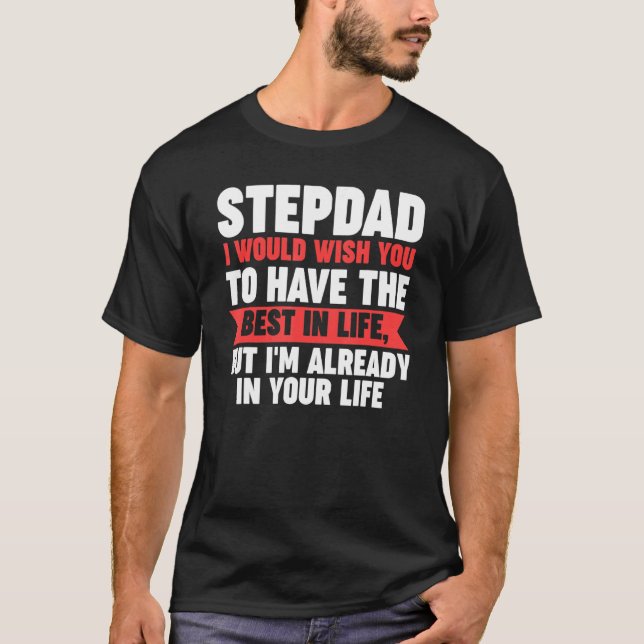 Manar Stepdad jag är redan i ditt liv Stepdad T Shirt (Framsida)
