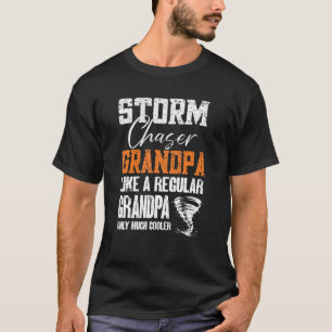 Manar Storm Chaser Grandpa Tornado Chaser Storm Ch T Shirt
