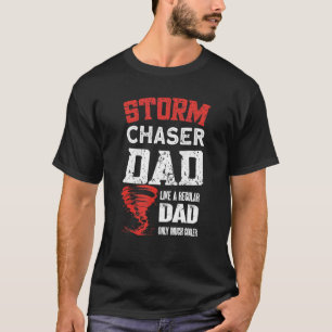 Manar Storm Chaser Pappa Tornado Chaser Storm Cha T Shirt