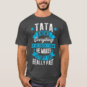 Manar Tata känner till allt Pappa-apparat, lustigt T Shirt