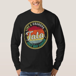 Manar Tata som en farfar, bara en kylare morfar T Shirt
