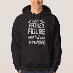 Manar Touch My Far Figur Berätta för mig Fantastis Hoodie