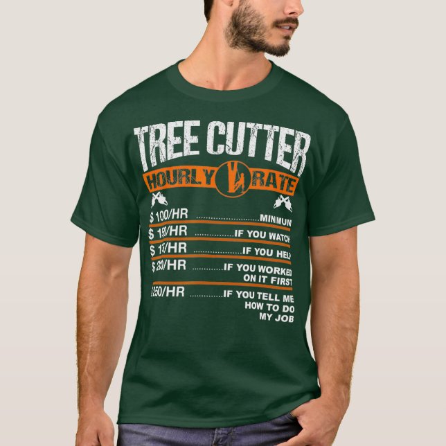 Manar Träd Cutter Timme Rate Träd Surgeon T Shirt (Framsida)