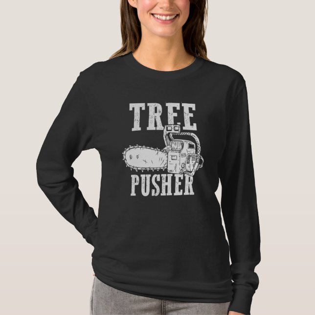 Manar Träd Pusher Chainszawa Logging Sawyer Lumber T Shirt (Framsida)