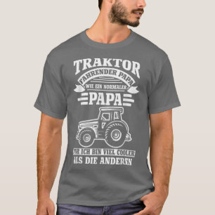 Manar Traktor Fahrene pappa wie normaler pappa Fam T Shirt