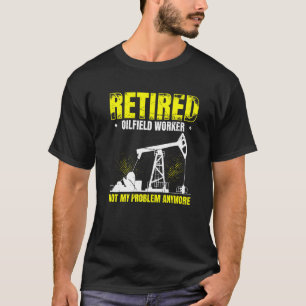 Manar-trötta Oilfield-arbetare - inte min problems T Shirt