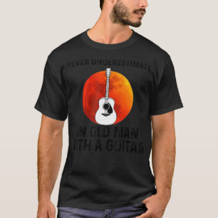 Manar underskatta aldrig en gammal man med Guitar T Shirt