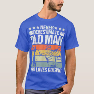 Manar underskatta aldrig en gammal man som Kärlek T Shirt