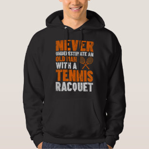 Manar underskatta aldrig en gammal man tennis Racq Hoodie