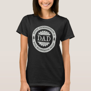 Manar underskatta aldrig ett Pappa med träspåk T Shirt