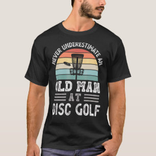Manar underskattar aldrig en gammal man på skivgol t shirt