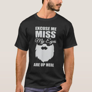 Manar Ursäkta mig, men min Ögon är här uppe på Epi T Shirt