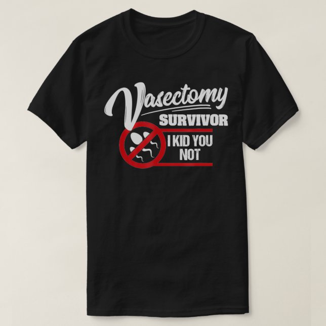 Manar Vasectomy Survivor I Kid du inte är särskilt T Shirt (Design framsida)
