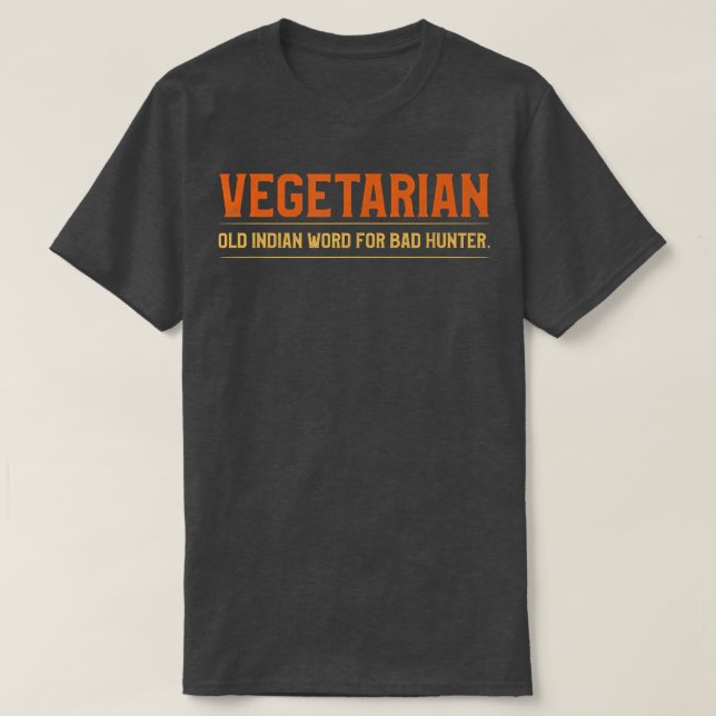 Manar Vegetarian Funny Hunt Joke för en buck T Shirt (Design framsida)