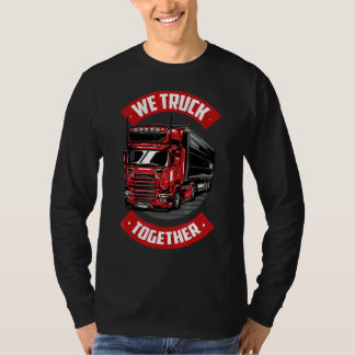 Manar Vi Lastbil tillsammans Freighter Lastbil Dri T Shirt