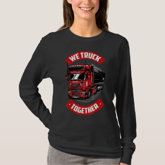 Manar Vi Lastbil tillsammans Freighter Lastbil Dri T Shirt