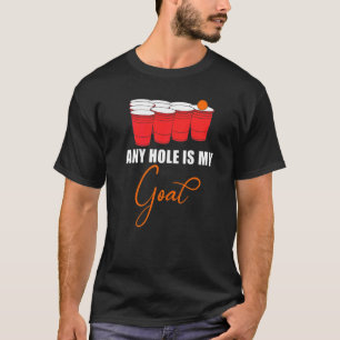 Manar vilken Hål som helst är mitt mål att dricka T Shirt