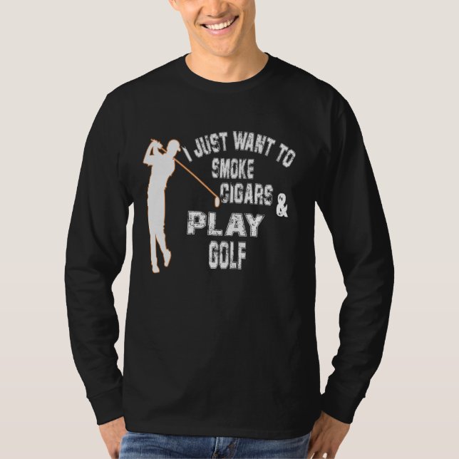 Manar vill jag bara röka cigarrer och spela Golf D T Shirt (Framsida)