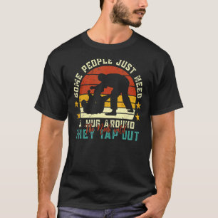 Manar Vissa människor behöver bara en Hug Jiu Jits T Shirt