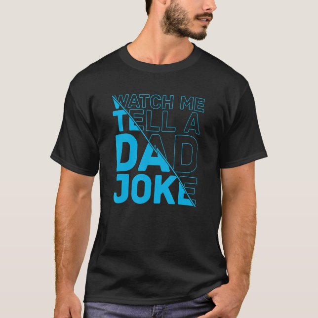 Manar Watch Me Berätta för Pappa Joke Pappor Humor T Shirt (Framsida)