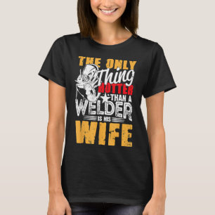 Manar Welder, den enda Sak-värmen än en Welder I T Shirt