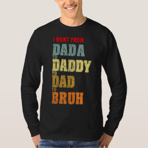 Manar Went från Dada till pappa till Pappa till Br T Shirt