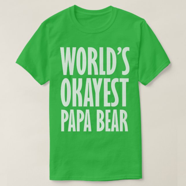 Manar World's Okayest Pappa Bear Premium 1421 T Shirt (Design framsida)