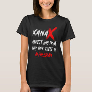 Manar Xanax- ångest har många vägar, men det finns T Shirt
